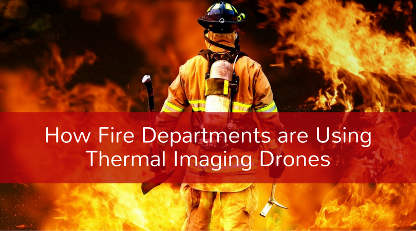 How Fire Departments are using Thermal Imaging Drones.png